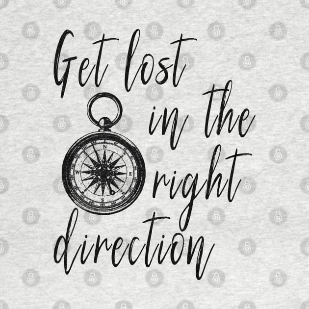 Get Lost in the Right Direction Traveler by DeesDeesigns